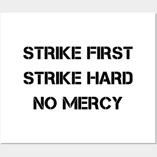 Strike First Strike Hard No Mercy Posters and Art